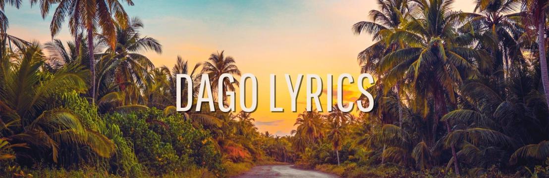 DAGO Lyrics